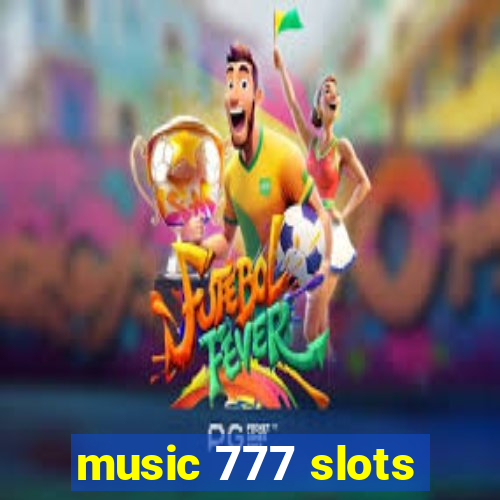 music 777 slots